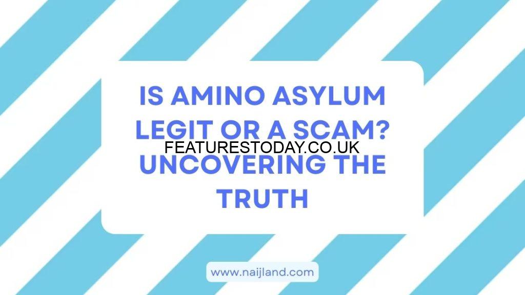 Is Amino Asylum Legit or a Scam?