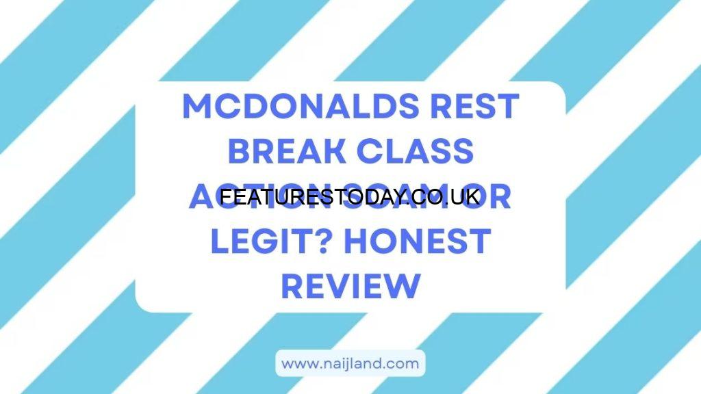 McDonalds Rest Break Class Action Scam or Legit?